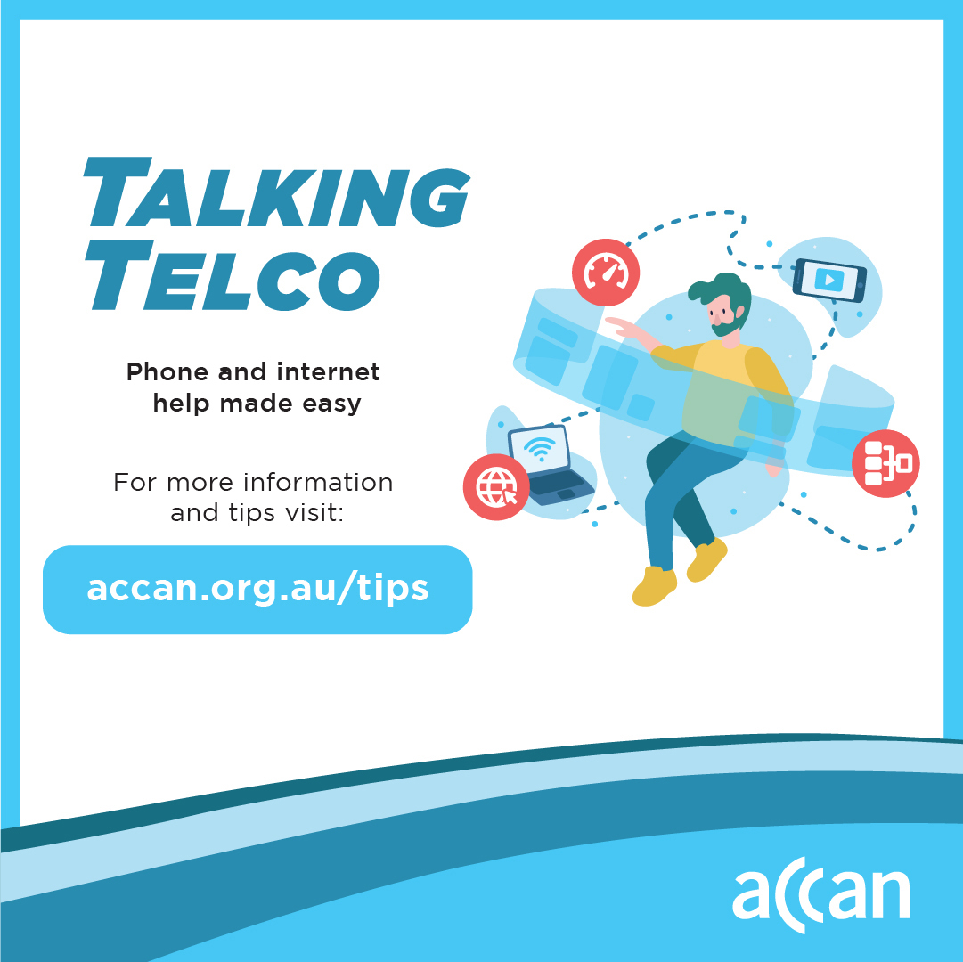 ACCAN's Talking Telco: phone and internet help made easy. 