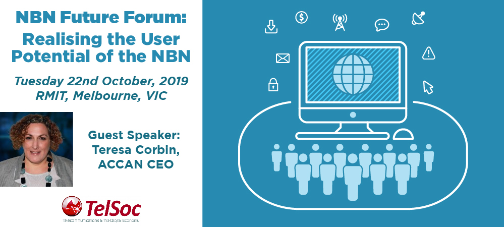 NBN Future Forum: Realising the user potential of NBN. Tuesday 22nd October at RMIT Melbourne