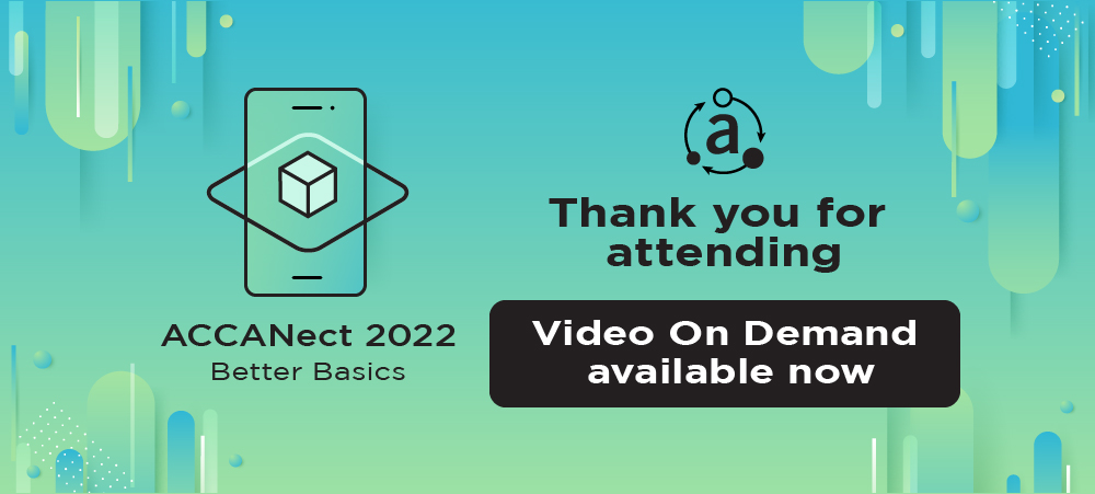 ACCANect 2022 Better Basics. Thank you for attending. Video On Demand available now. 